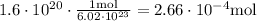 1.6\cdot10^(20)\cdot\frac{1\text{mol}}{6.02\cdot10^(23)}=2.66\cdot10^(-4)\text{mol}