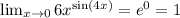 \lim _(x\rightarrow0)6x^(\sin (4x))=e^0=1