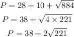 \begin{gathered} P=28+10+√(884) \\ P=38+√(4*221) \\ P=38+2√(221) \end{gathered}