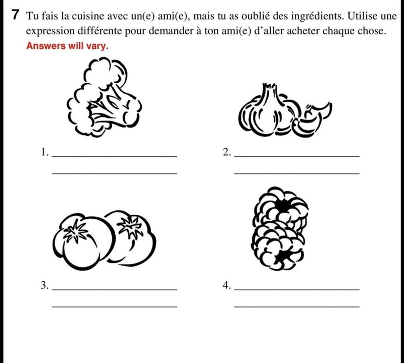 Tu fais la cuisine avec une ami mais tu oublie des ingredients. Utilise une expression-example-1