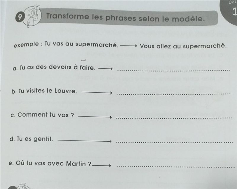 9 Transforme les phrases selon le modèle. exemple : Tu vas au supermarché. →→→→ Vous-example-1