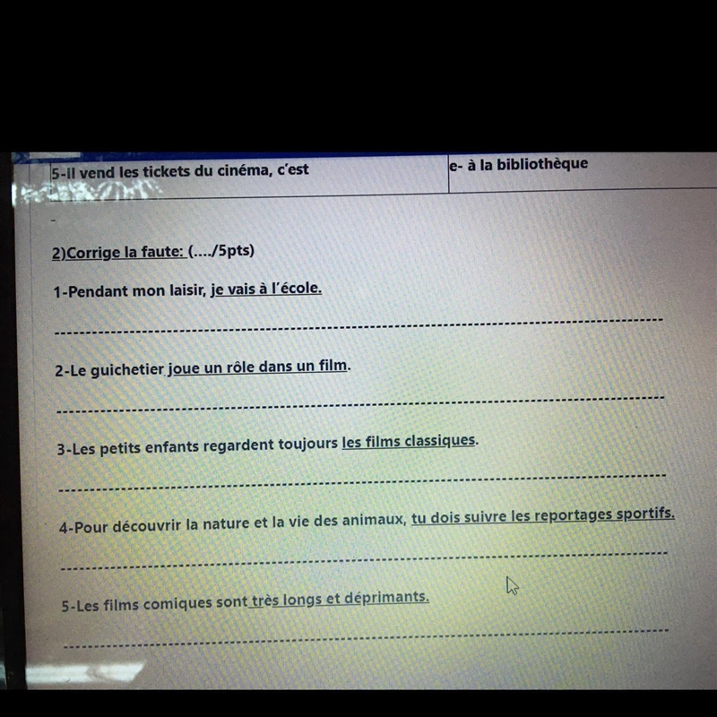 2)Corrige la faute: ..../5pts) 1-Pendant mon laisir, je vais à l'école. 2-Le guichetier-example-1