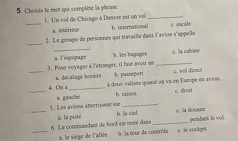 Chosis le mot qui complete la phrase 4. On a __ a deux valises quand on va en Europe-example-1