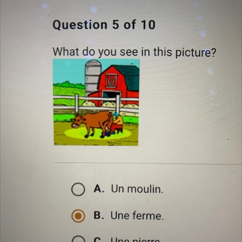 Question 5 of 10 What do you see in this picture? A. Un moulin. B. Une ferme. C. Une-example-1