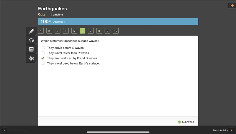 Which statement describes surface waves? They arrive before S waves. They travel faster-example-1