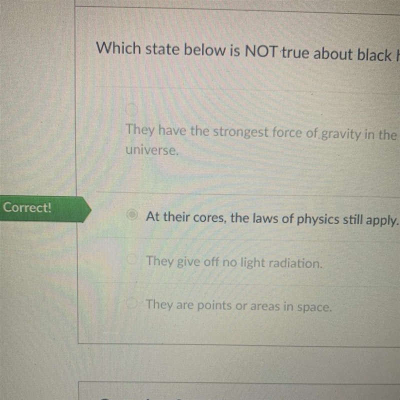 Which state below is NOT true about black holes? They have the strongest force of-example-1