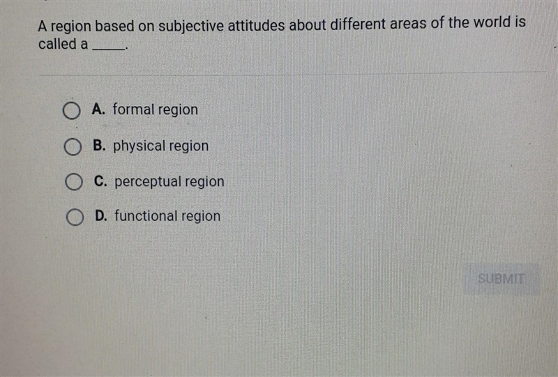 A region based on subjective attitudes about different areas of the world is called-example-1