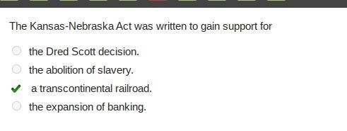 The Kansas-Nebraska Act was written to gain support for the Dred Scott decision. the-example-1