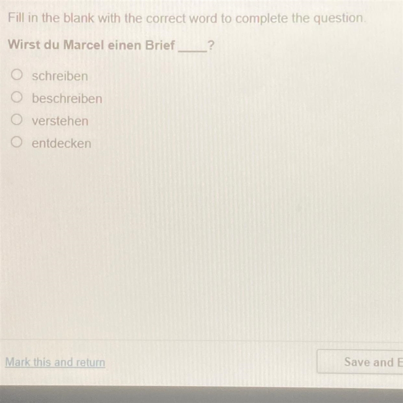 Wirst du Marcel einen Brief_________? schreiben beschreiben verstehen entdecken-example-1