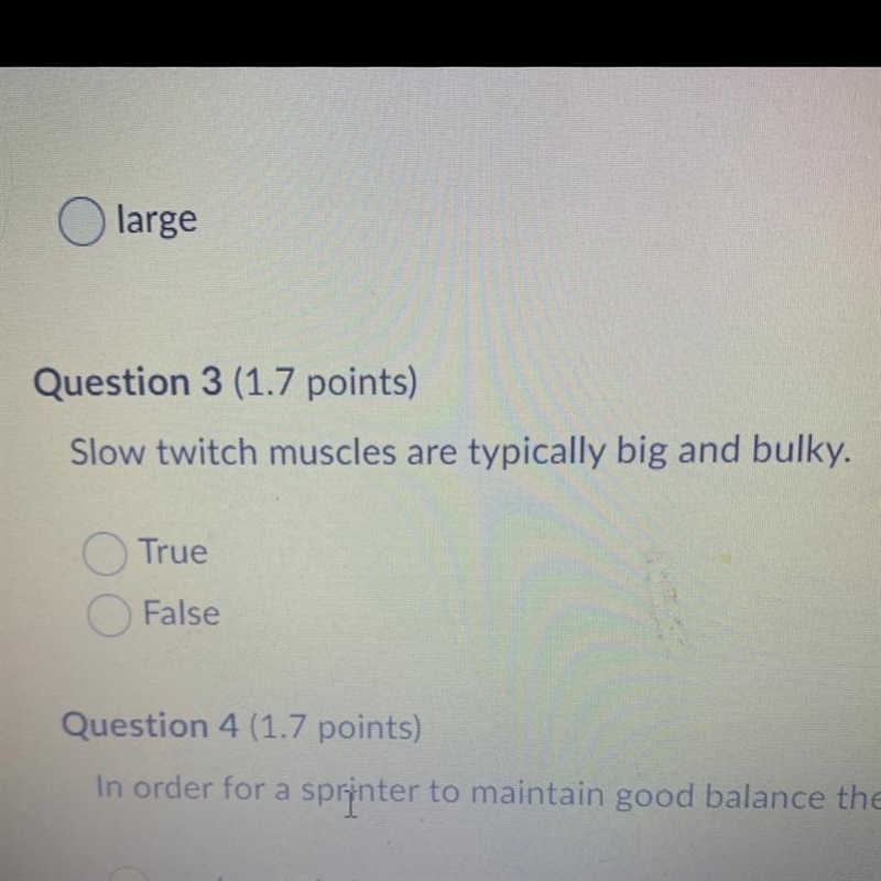 Slow twitch muscles are typically big and bulky. True False-example-1