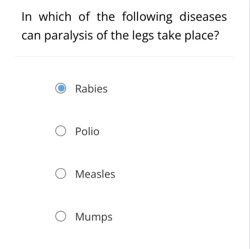 In which of the following diseases can paralysis of the legs take place? Rabies O-example-1