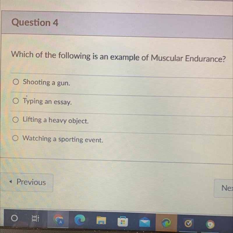 Which of the following is an example of Muscular Endurance? O Shooting a gun. o Typing-example-1