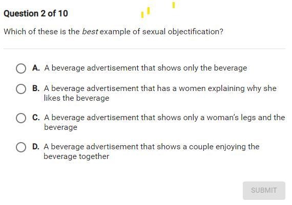 Which of these is the best example of sexual objectification. Options list below-example-1