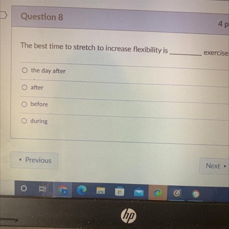 The best time to stretch to increase flexibility is exercise.-example-1