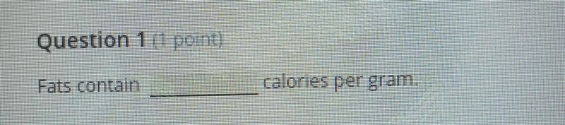 Fats contain calories per gram. Fats contain calories per gram .​-example-1