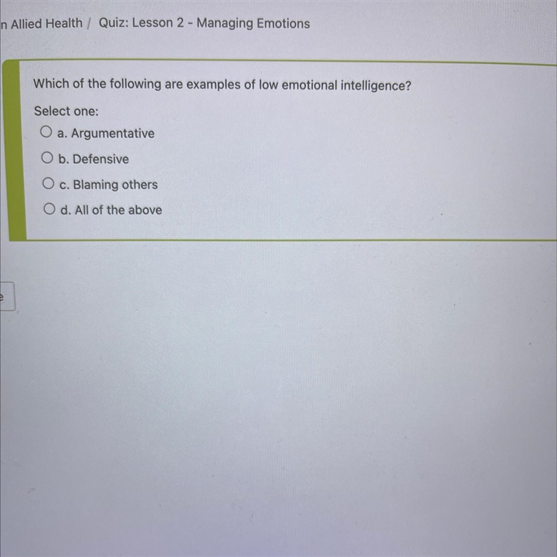 Which of the following are examples of low emotional intelligence? Select one: O a-example-1