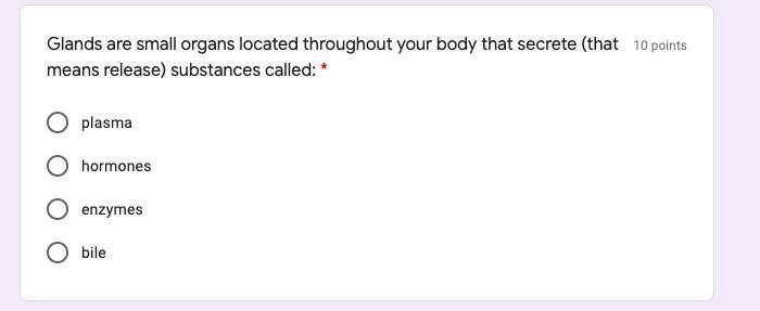 Glands are small organs located throughout your body that secrete (that means release-example-1