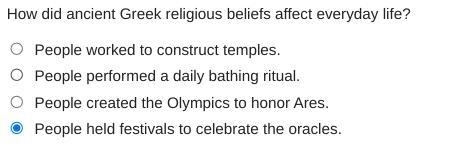 How did ancient Greek religious beliefs affect everyday life? People worked to construct-example-1