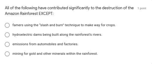 All of the following have contributed significantly to the destruction of the Amazon-example-1