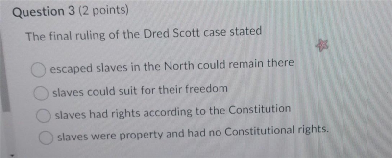 The final ruling of the Dred Scott case stated escaped slaves in the North could remain-example-1