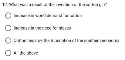 12. What was a result of the invention of the cotton gin? Increase in world demand-example-1