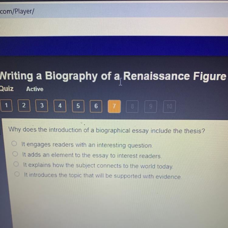 Why does the introduction of a biographical essay include the thesis? O It engages-example-1