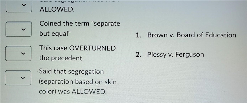 Please help. Match the numbers with the correct text. 1. Brown v. Board of Education-example-1