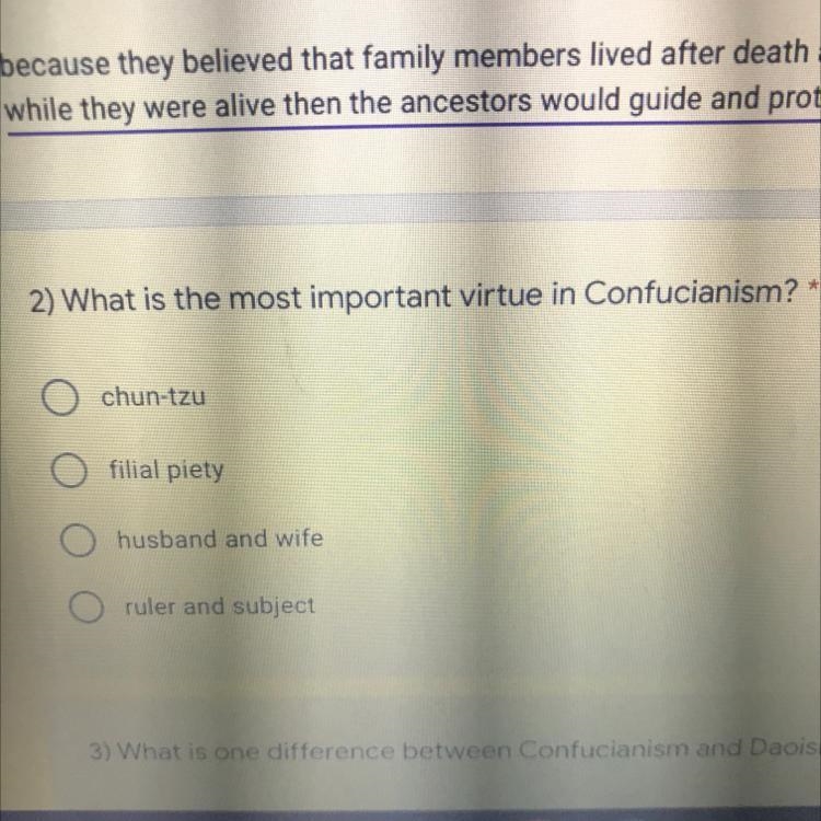 2) What is the most important virtue in Confucianism? * * O chun-tzu filial piety-example-1