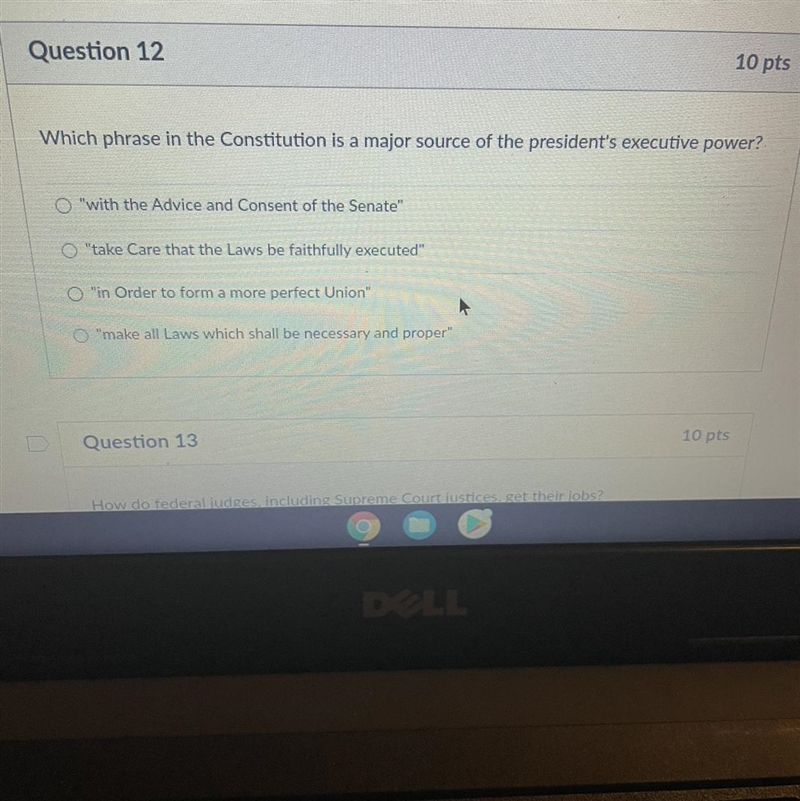 Question 12 10 pts Which phrase in the Constitution is a major source of the president-example-1