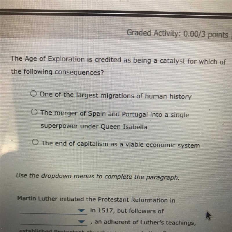 The Age of Exploration is credited as being a catalyst for which of the following-example-1