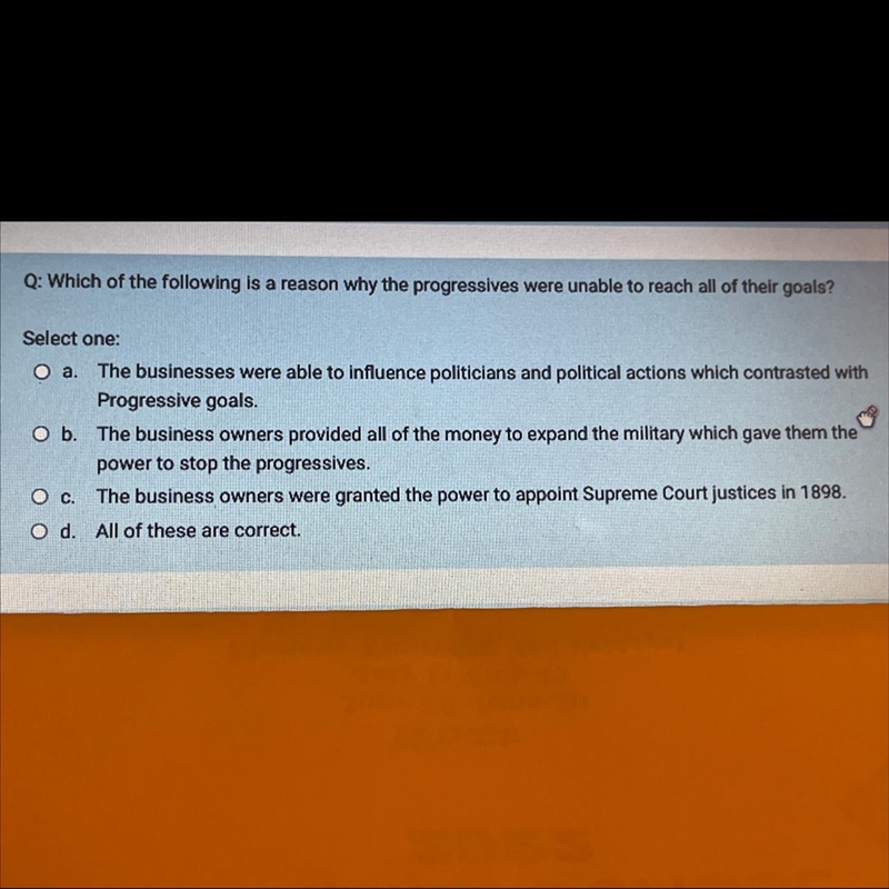 Which of the following is a reason why the progressives were unable to reach all of-example-1