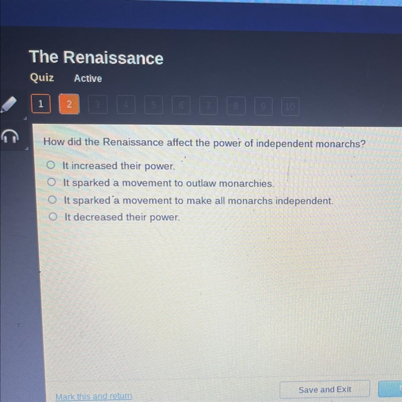 How did the Renaissance affect the power of independent monarchs? • It increased their-example-1