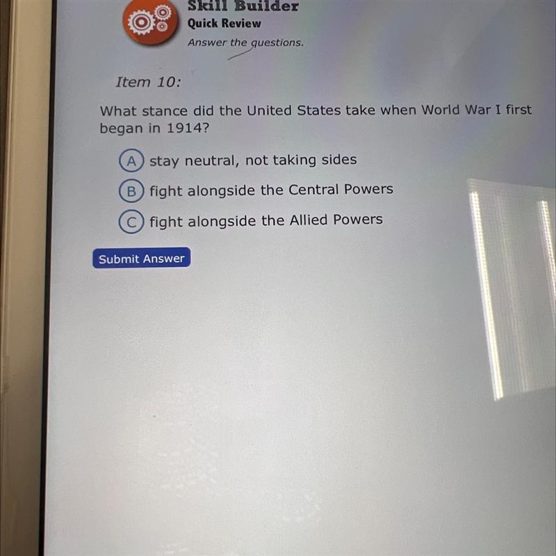 What stance did the United States take when World War I first began in 1914? A stay-example-1