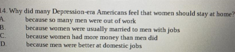 Why did many Depression-era Americans feel that women should stay at home? A, B, C-example-1