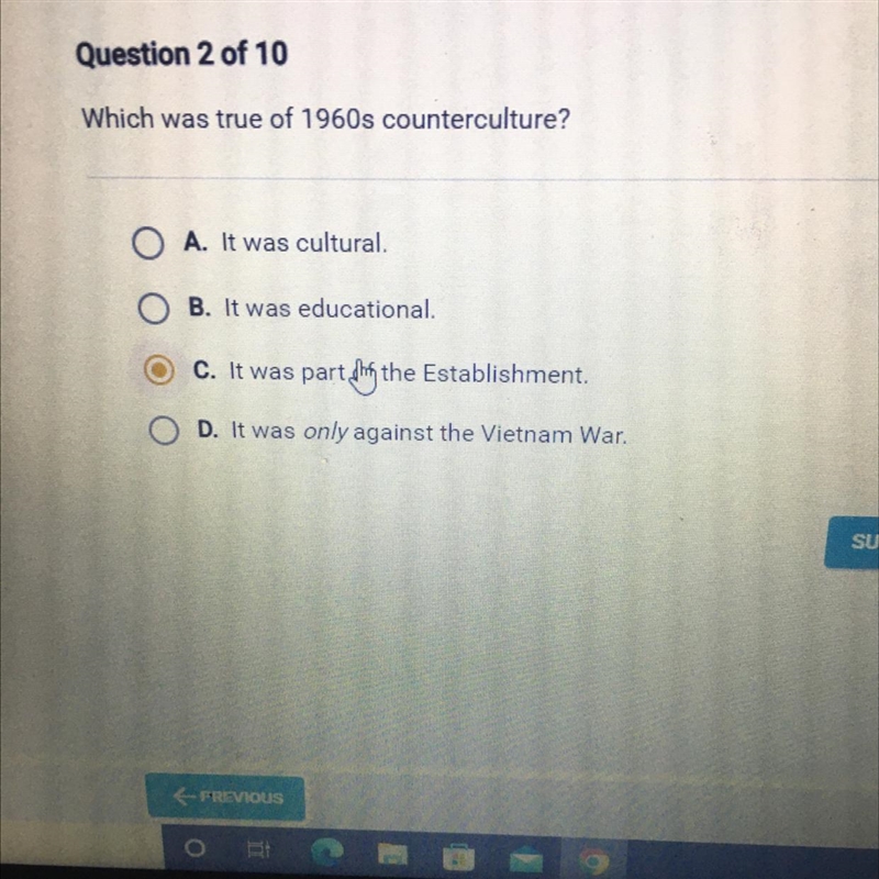 Which was true of 1960s counterculture? O A. It was cultural. O B. It was educational-example-1