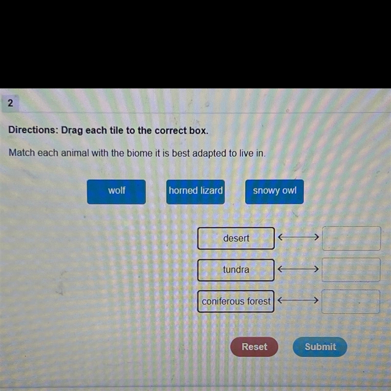 Help Match each animal with the biome it is best adapted to live in. wolf horned lizard-example-1