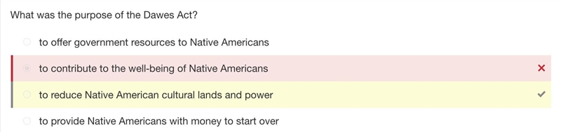 Question What was the purpose of the Dawes Act? Responses A. to offer government resources-example-1