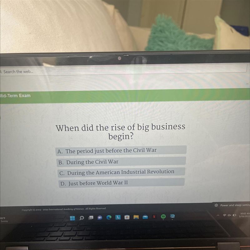 When did the rise of big business begin? A. The period just before the Civil War B-example-1