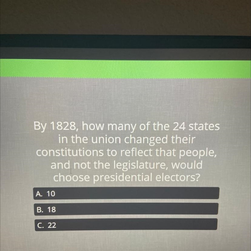 By 1828, how many of the 24 states in the union changed their constitutions to reflect-example-1