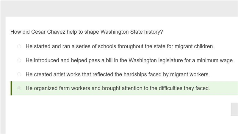 How did Cesar Chavez help to shape Washington State history? He organized farm workers-example-1