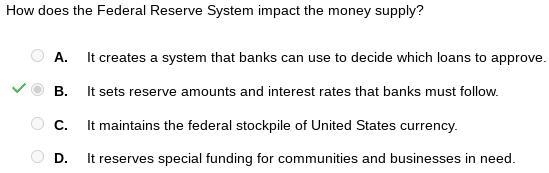 How does the federal reserve system impact the money supply? a. it creates a system-example-1