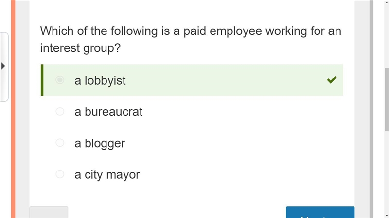 Which of the following is a paid employee working for an interest group? A. a lobbyist-example-1