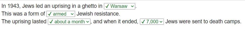 In 1943, Jews led an uprising in a ghetto in( blank ) This was a form of( blank) Jewish-example-1