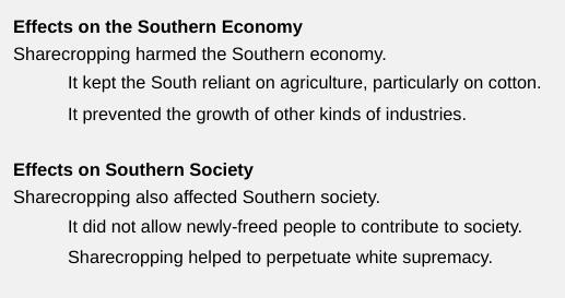 What effect did sharecropping have on Southern society? © Sharecropping allowed newly-example-1