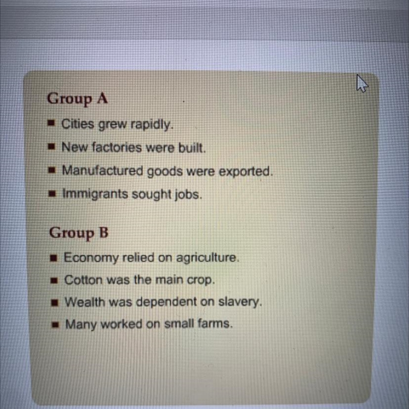 Which group describes the South in the 1800s? 1. Group A 2. Group B-example-1