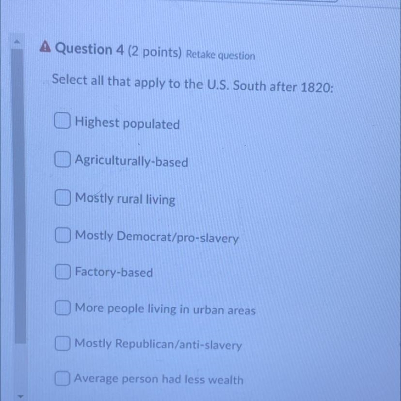 Select all that apply to the U.S. South after 1820: Highest populated Agriculturally-example-1