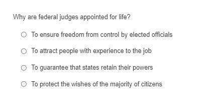 Why are federal judges appointed for life? To ensure freedom from control by elected-example-1