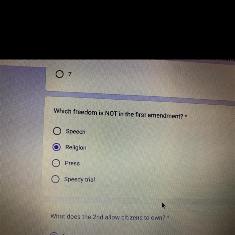 Which freedom is NOT in the first amendment? * O Speech Religion O O Speedy trial-example-1