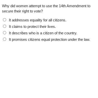 Why did women attempt to use the 14th Amendment to secure their right to vote?-example-1