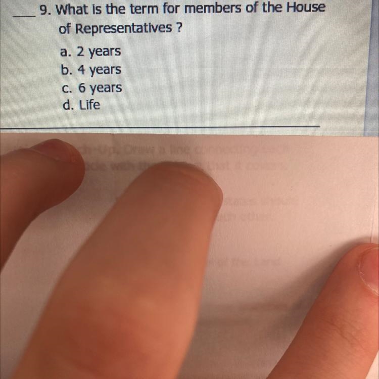 What is the term for members of the House of Representatives? a. 2 years b. 4 years-example-1